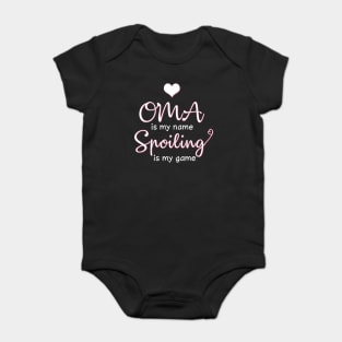 Oma Is My Name Spoiling Is My Game Costume Gift Baby Bodysuit